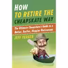 کتاب How to Retire the Cheapskate Way اثر Jeff Yeager انتشارات Currency