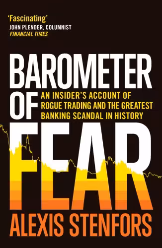 خرید و دانلود نسخه کامل کتاب Barometer of fear: an insider's account of rogue trading and the greatest banking scandal in history - Original PDF