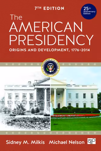 خرید و دانلود نسخه کامل کتاب The American Presidency: Origins and Development, 1776-2014