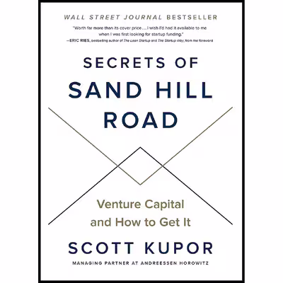 کتاب Secrets of Sand Hill Road اثر Scott Kupor and Eric Ries انتشارات Portfolio