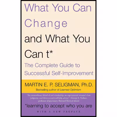 کتاب What You Can Change and What You Can,t اثر Martin E. P. Seligman انتشارات Vintage