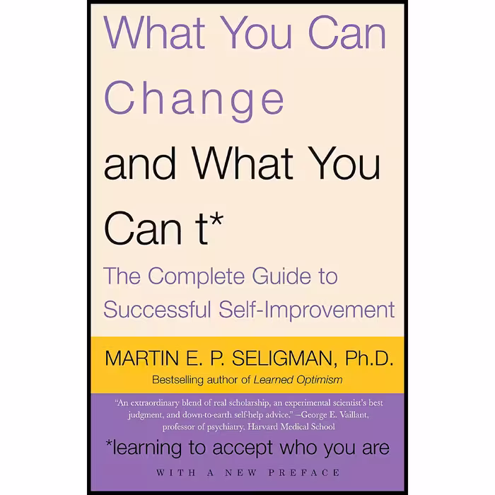 کتاب What You Can Change and What You Can,t اثر Martin E. P. Seligman انتشارات Vintage
