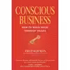 کتاب Conscious Business اثر Fred Kofman Ph.D. and Ken Wilber and Peter Senge انتشارات Sounds True