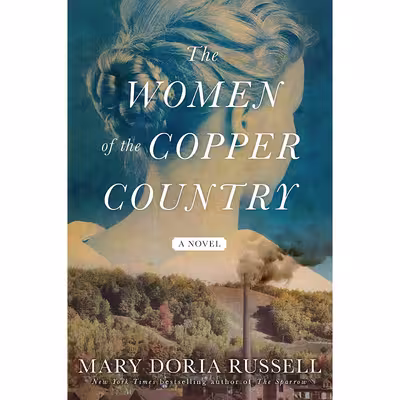 کتاب The Women of the Copper Country اثر Mary Doria Russell انتشارات Atria Books