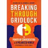 کتاب Breaking Through Gridlock اثر Jason J. Jay and Gabriel Grant and Tom Dheere انتشارات Berrett-Koehler on Dreamscape