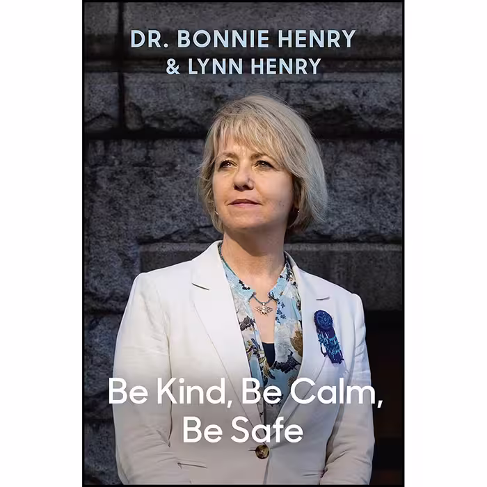 کتاب Be Kind, Be Calm, Be Safe اثر Dr. Bonnie Henry and Lynn Henry انتشارات Allen Lane