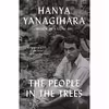 کتاب The People in the Trees اثر Hanya Yanagihara انتشارات Anchor