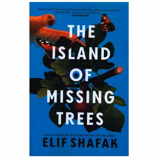 کتاب the island of missing trees  جزیزه درختان گمشده اثر الیف شافاک
