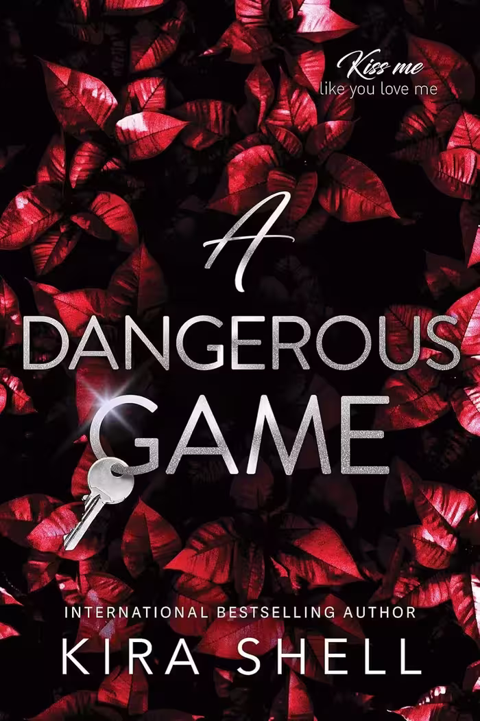 A Dangerous Game (Kiss Me Like You Love Me Book 2)