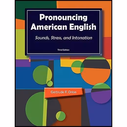 کتاب Pronouncing American English Sounds Stress and Intonation 3rd Edition