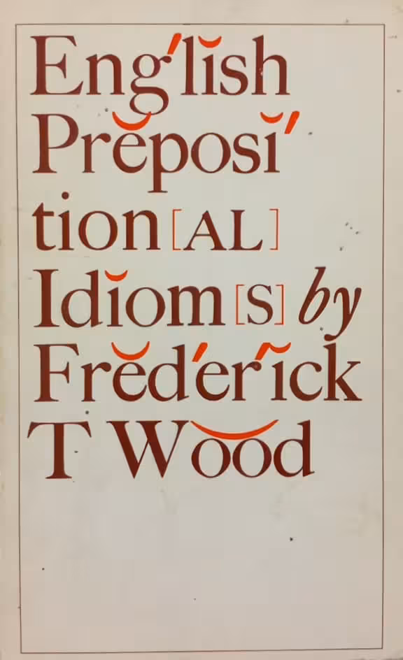 English Prepositional Idioms | T. Frederick Wood