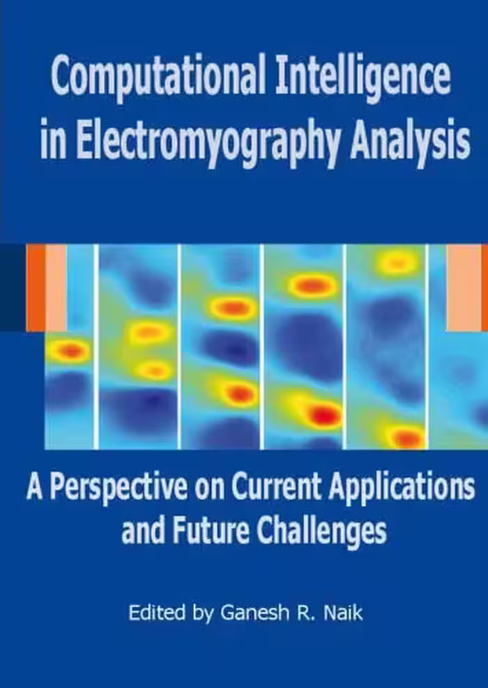 خرید و دانلود نسخه کامل کتاب Computational Intelligence in Electromyography Analysis: A Perspective on Current Applications and Future Challenges