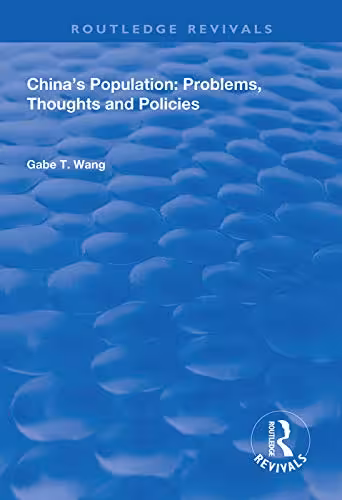 خرید و دانلود نسخه کامل کتاب China’s Population: Problems, Thoughts and Policies: Problems, Thoughts and Policies