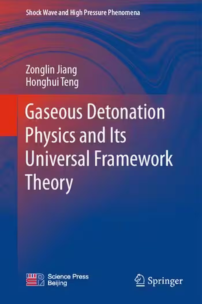 خرید و دانلود نسخه کامل کتاب Gaseous Detonation Physics and Its Universal Framework Theory