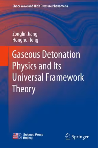 خرید و دانلود نسخه کامل کتاب Gaseous Detonation Physics and Its Universal Framework Theory