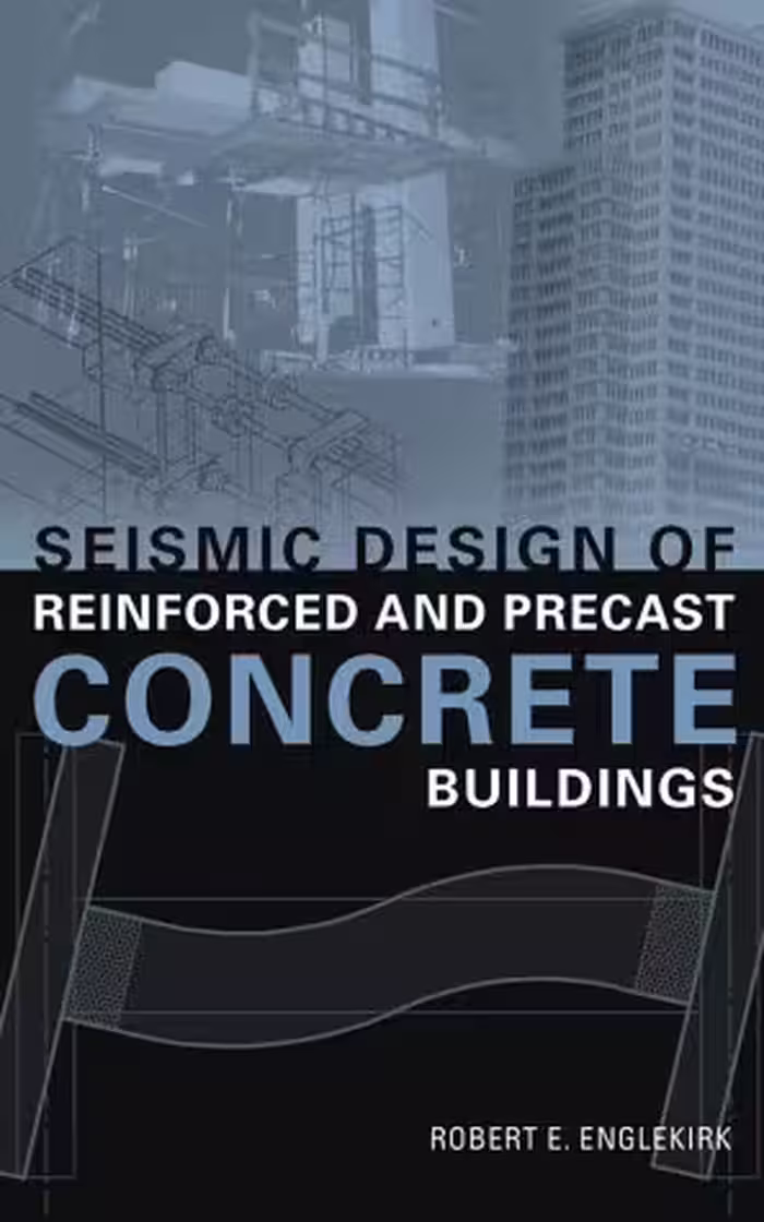 خرید و دانلود نسخه کامل کتاب Seismic Design of Reinforced and Precast Concrete Buildings