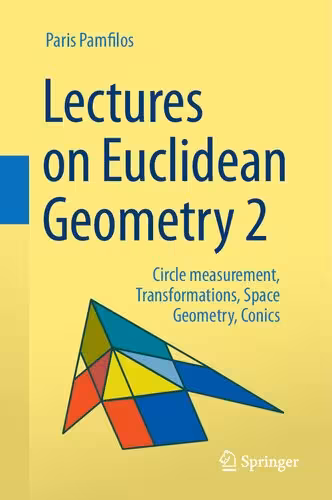 خرید و دانلود نسخه کامل کتاب Lectures on Euclidean Geometry - Volume 2: Circle measurement, Transformations, Space Geometry, Conics