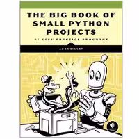 The Big Book of Small Python Projects 81 Easy Practice Programs