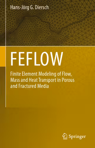 خرید و دانلود نسخه کامل کتاب FEFLOW: Finite Element Modeling of Flow, Mass and Heat Transport in Porous and Fractured Media