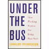 کتاب Under the Bus اثر Caroline Fredrickson انتشارات The New Press