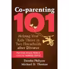کتاب Co-parenting 101 اثر Deesha Philyaw and Michael D. Thomas انتشارات New Harbinger Publications