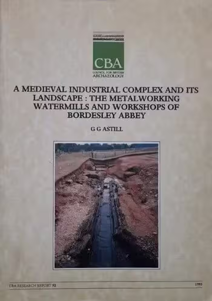 خرید و دانلود نسخه کامل کتاب A Medieval Industrial Complex and Its Landscape: the Metalworking Watermills and Workshops of Bordesley Abbey. Bordesley Abbey III