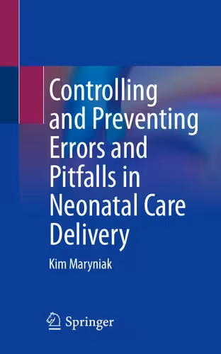خرید و دانلود نسخه کامل کتاب Controlling and Preventing Errors and Pitfalls in Neonatal Care Delivery