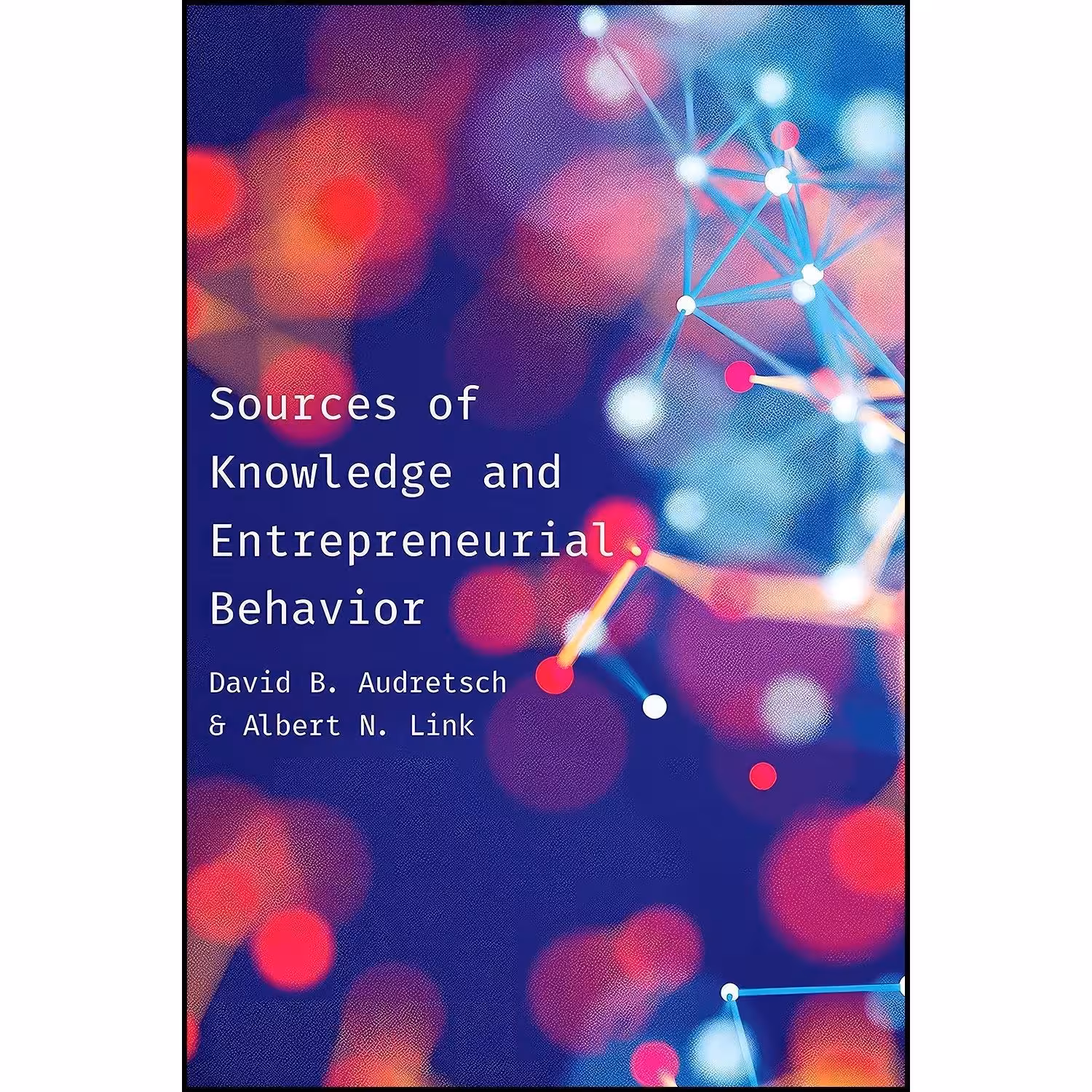 کتاب زبان اصلی Sources of Knowledge and Entrepreneurial Behavior