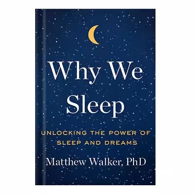 خرید و دانلود نسخه کامل کتاب Why We Sleep Unlocking the Power of Sleep and Dreams by Matthew Walker