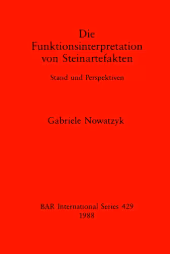 خرید و دانلود نسخه کامل کتاب Die Funktionsinterpretation von Steinartefakten: Stand und Perspektiven