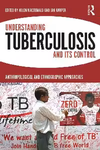 خرید و دانلود نسخه کامل کتاب Understanding Tuberculosis and its Control: Anthropological and Ethnographic Approaches