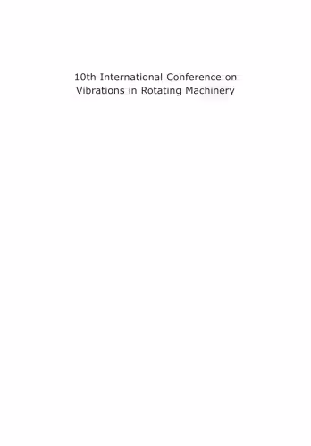 خرید و دانلود نسخه کامل کتاب 10th International Conference on Vibrations in Rotating Machinery: 11-13 September 2012, IMechE London, UK