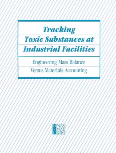خرید و دانلود نسخه کامل کتاب Tracking hazardous substances at industrial facilities : engineering mass balance versus materials accounting