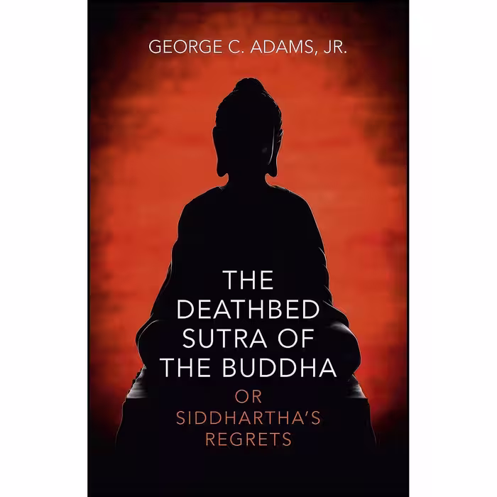کتاب زبان اصلی The Deathbed Sutra of the Buddha اثر George C Adams