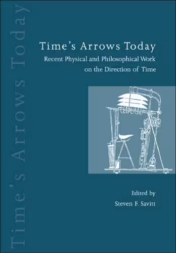 خرید و دانلود نسخه کامل کتاب Time's Arrows Today: Recent Physical and Philosophical Work on the Direction of Time