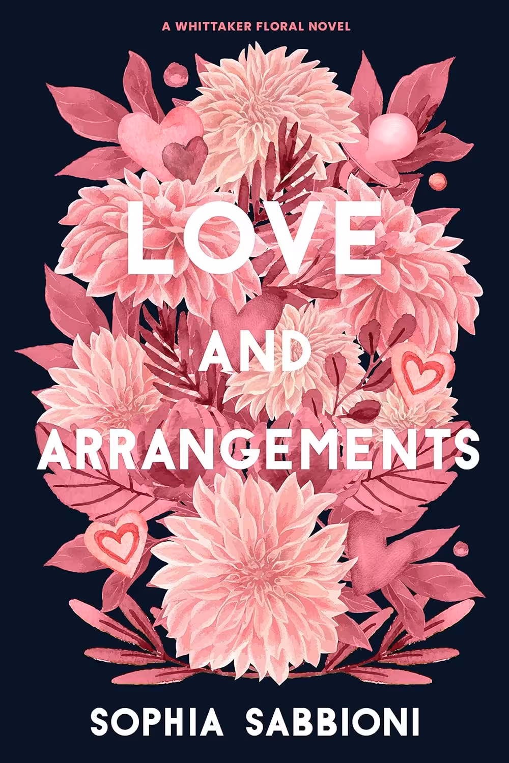 Love and Arrangements (Whittaker Floral Book 1)