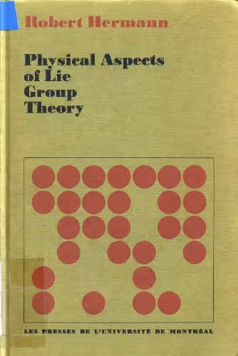 خرید و دانلود نسخه کامل کتاب Physical aspects of Lie group theory (Collection de la Chaire Aisenstadt)