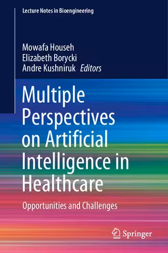 خرید و دانلود نسخه کامل کتاب Multiple Perspectives on Artificial Intelligence in Healthcare: Opportunities and Challenges