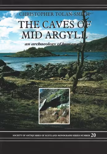 خرید و دانلود نسخه کامل کتاب The Caves of Mid Argyll: An Archaeology of Human Use