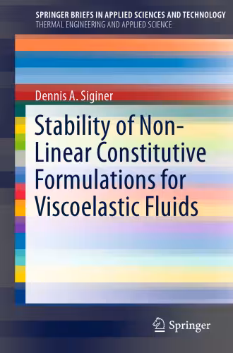 خرید و دانلود نسخه کامل کتاب Stability of Non-Linear Constitutive Formulations for Viscoelastic Fluids