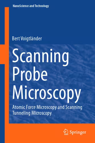 خرید و دانلود نسخه کامل کتاب Scanning Probe Microscopy: Atomic Force Microscopy and Scanning Tunneling Microscopy