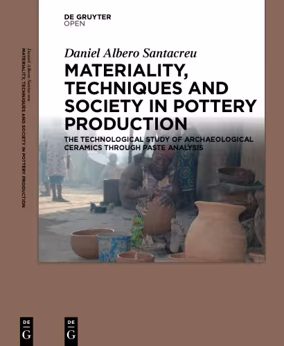 خرید و دانلود نسخه کامل کتاب Materiality, techniques and society in pottery production : the technological study of archaelogical ceramics through paste analysis