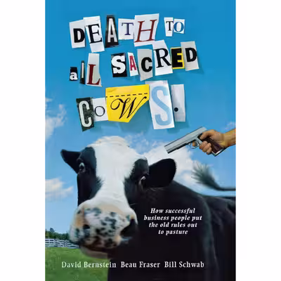 کتاب Death to All Sacred Cows اثر Beau Fraser and David Bernstein and Bill Schwab انتشارات Hachette Books