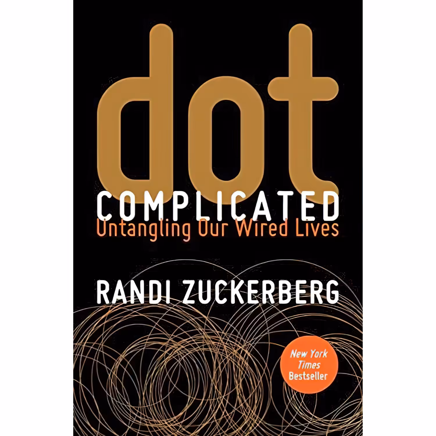 کتاب Dot Complicated اثر Randi Zuckerberg انتشارات HarperOne