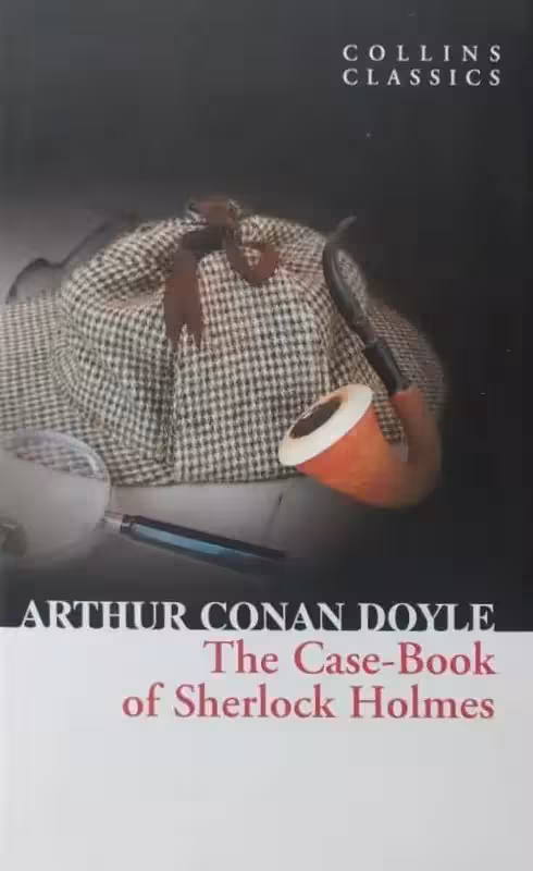 The Case Book of Sherlock Holmes | Arthur Conan Doyle