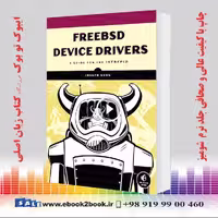 FreeBSD Device Drivers: A Guide for the Intrepid Illustrated Edition