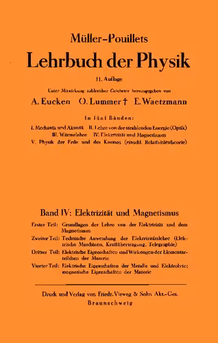خرید و دانلود نسخه کامل کتاب Müller-Pouillets Lehrbuch der Physik, Band IV, 4. Teil: Elektrische Eigenschaften der Metalle und Elektrolyte, magnetische Eigenschaften der Materie