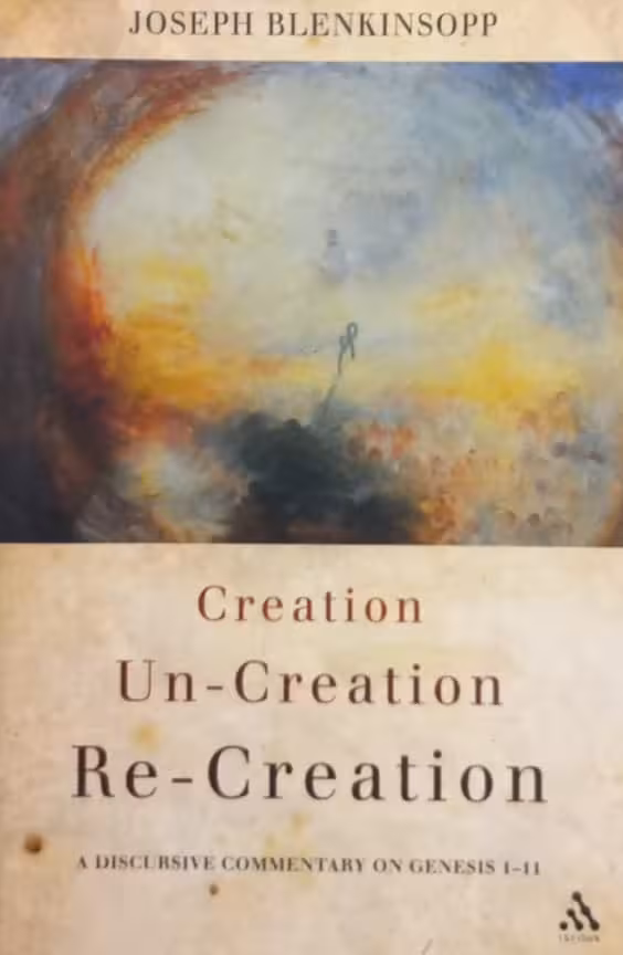 Creation, Un-creation, Re-creation | Joseph Blenkinsopp
