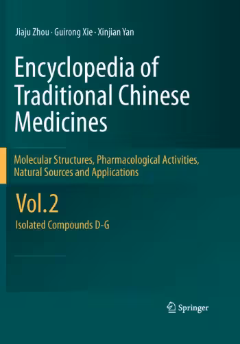 خرید و دانلود نسخه کامل کتاب Encyclopedia of Traditional Chinese Medicines - Molecular Structures, Pharmacological Activities, Natural Sources and Applications: Vol. 2: Isolated Compounds D-G
