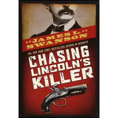کتاب Chasing Lincoln ;s Killer اثر James L. Swanson انتشارات Scholastic Press